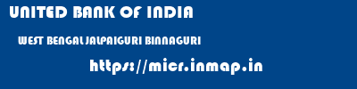 UNITED BANK OF INDIA  WEST BENGAL JALPAIGURI BINNAGURI   micr code